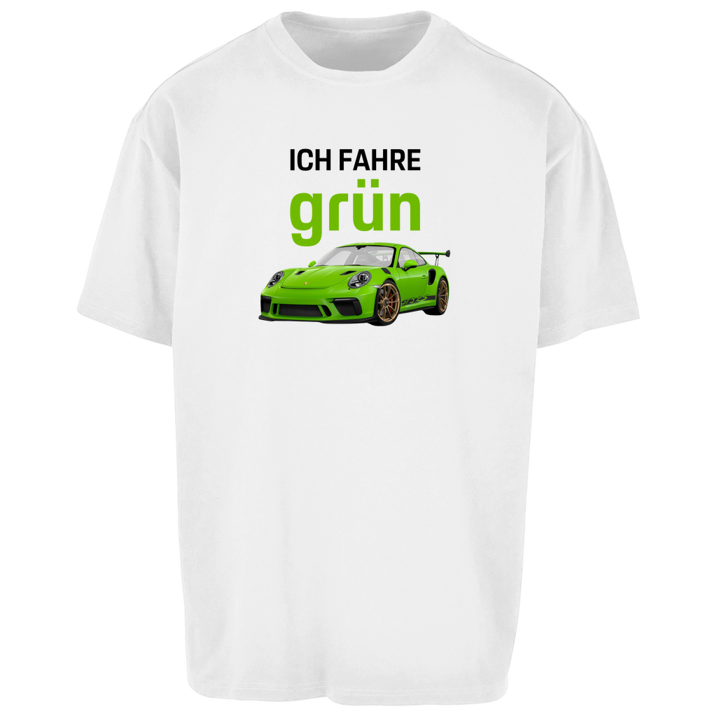 ICH FAHRE GRÜN Oversize T-Shirt