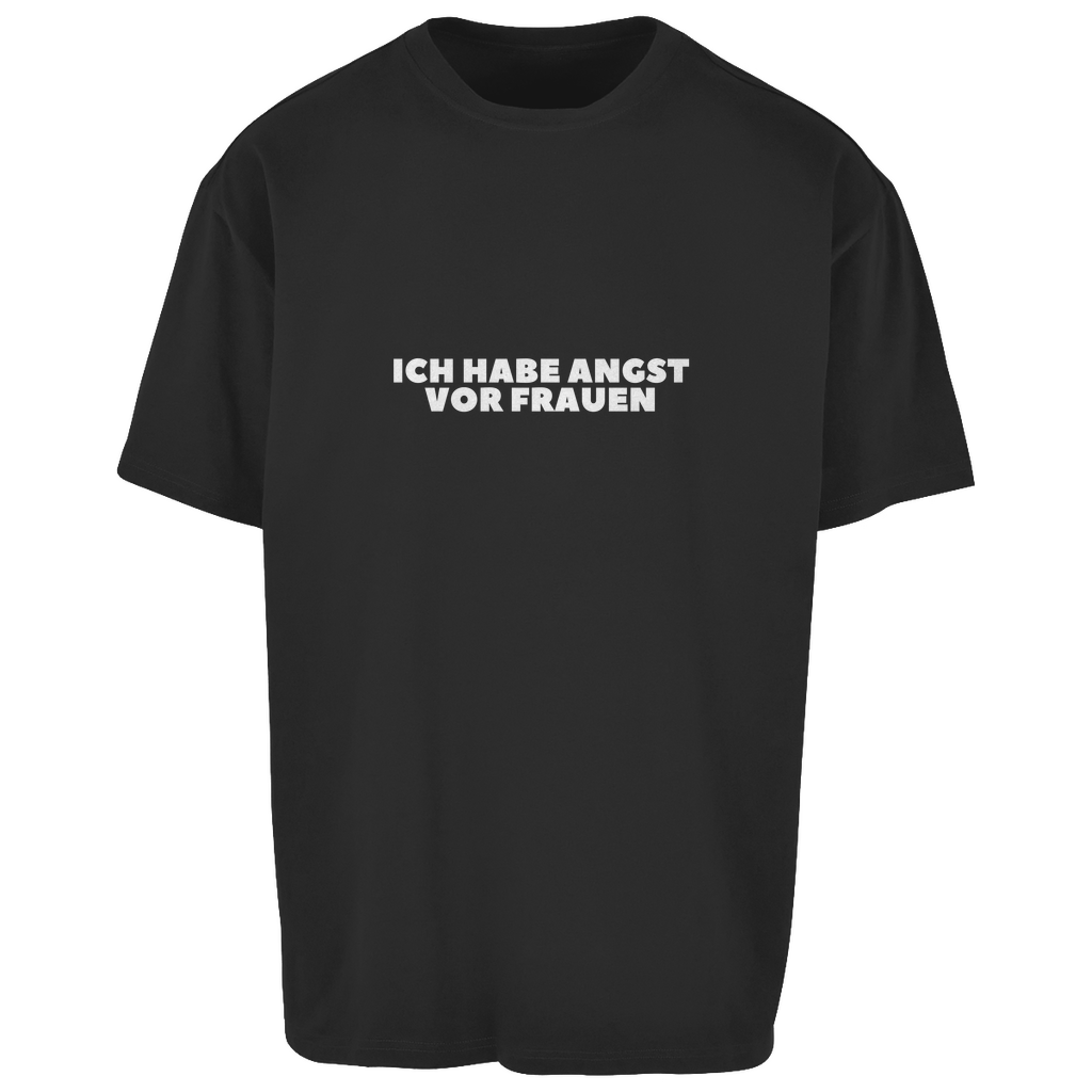 ICH HABE ANGST VOR FRAUEN Oversize T-Shirt