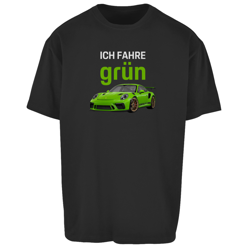 ICH FAHRE GRÜN Oversize T-Shirt
