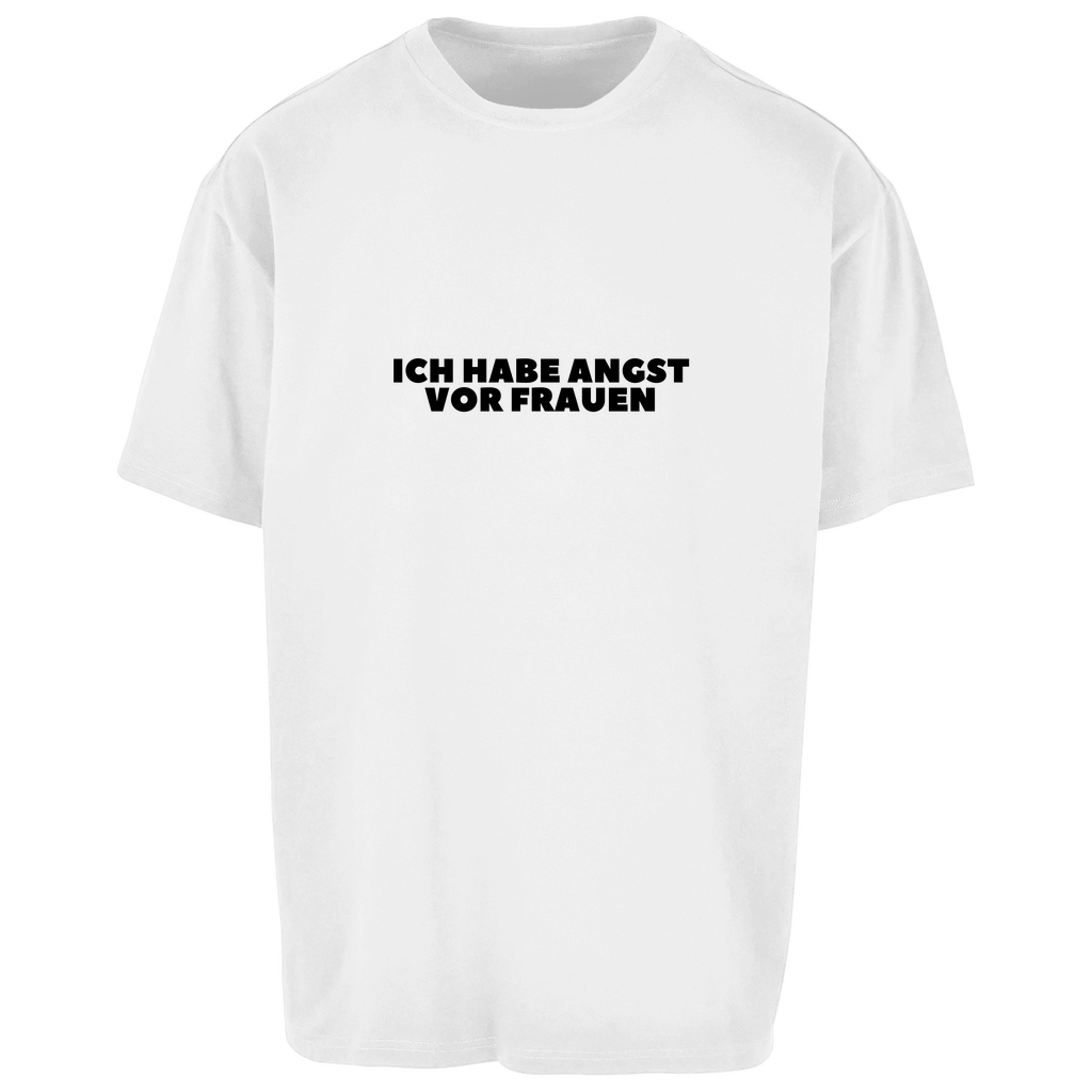 ICH HABE ANGST VOR FRAUEN Oversize T-Shirt