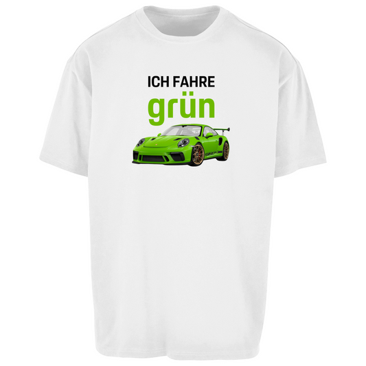 ICH FAHRE GRÜN Oversize T-Shirt