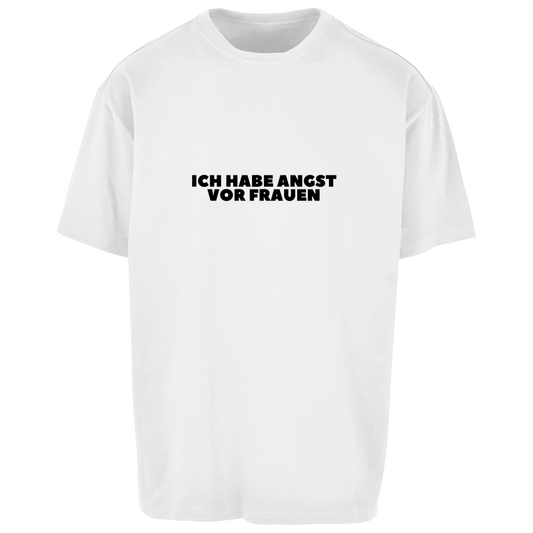 ICH HABE ANGST VOR FRAUEN Oversize T-Shirt